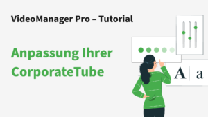 VideoManager Pro CorporaTube anpassen