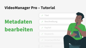 VideoManager Pro Metadaten bearbeiten