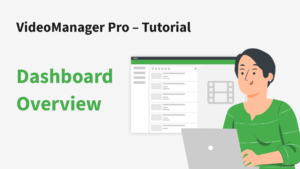 VideoManager Pro – Dashboard Übersicht