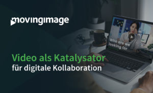 Video als Katalysator